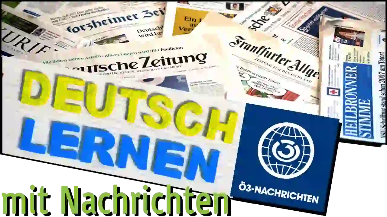 Deutsch lernen mit Nachrichten von 'Ö3'