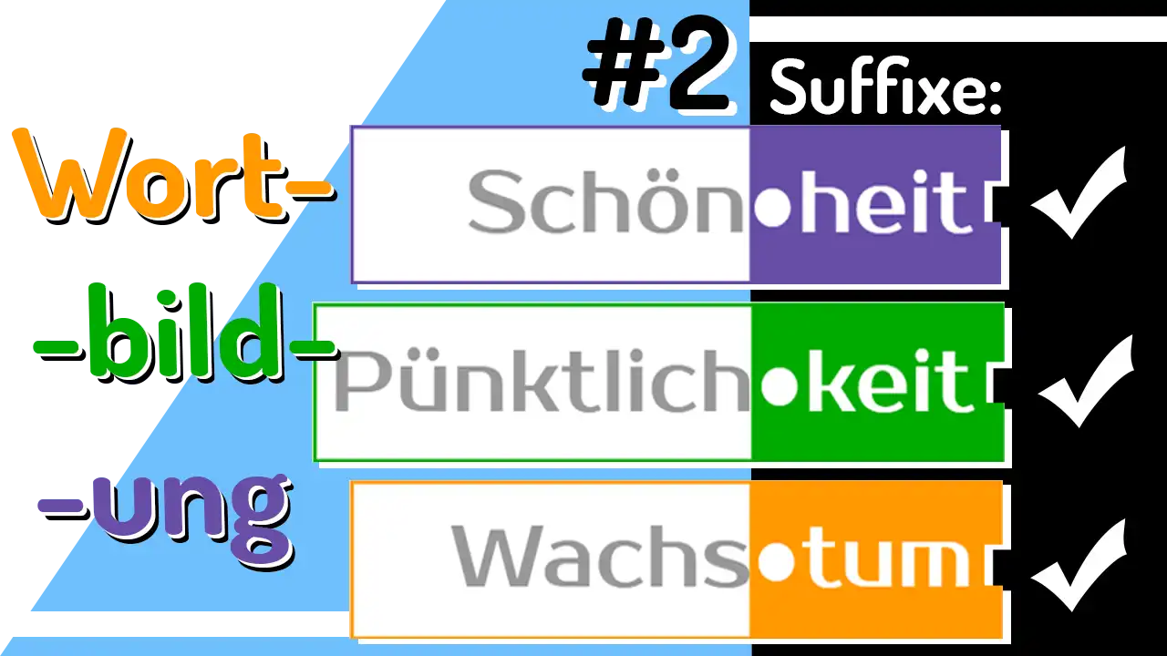 Ableitungssuffixe '-heit', '-keit', '-tum' #2